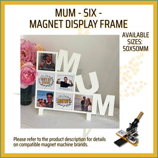 "Mum" Magnet Display Frame (Six)